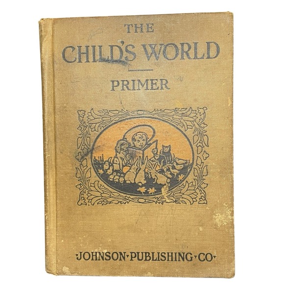 Antique 1917 THE CHILD'S WORLD PRIMER Hardcover Illustrated TEXAS EDITION‎ - Picture 1 of 16
